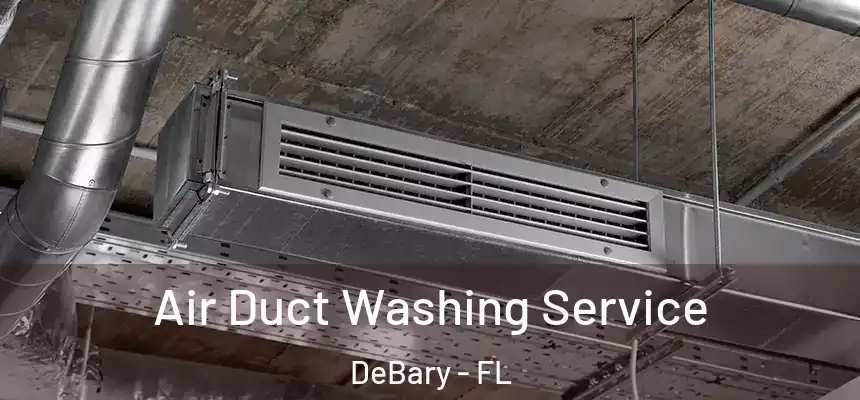 Air Duct Washing Service DeBary - FL