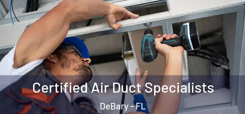Certified Air Duct Specialists DeBary - FL