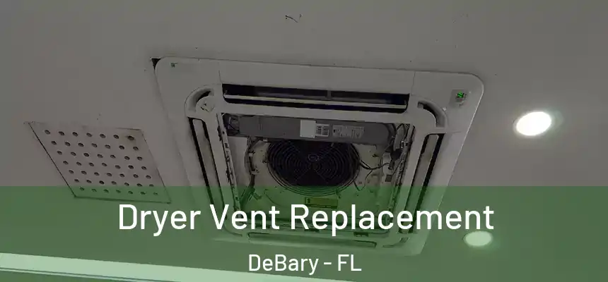 Dryer Vent Replacement DeBary - FL