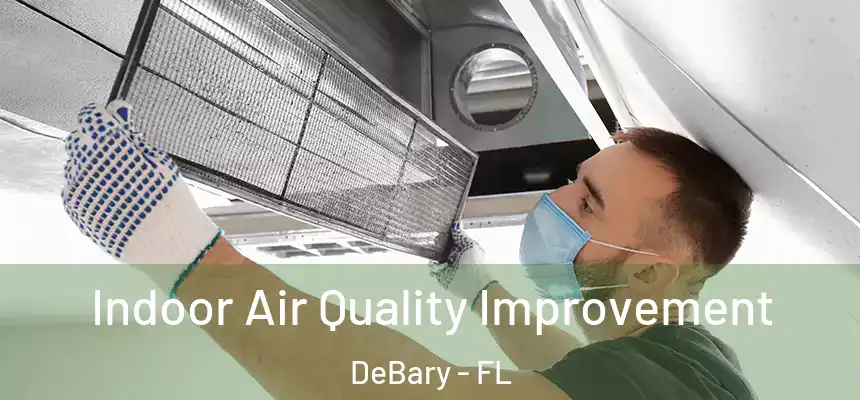  Indoor Air Quality Improvement DeBary - FL