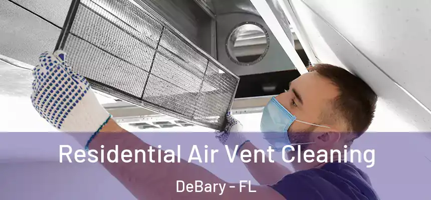Residential Air Vent Cleaning DeBary - FL