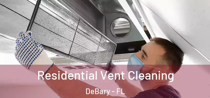 Residential Vent Cleaning DeBary - FL