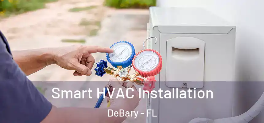 Smart HVAC Installation DeBary - FL