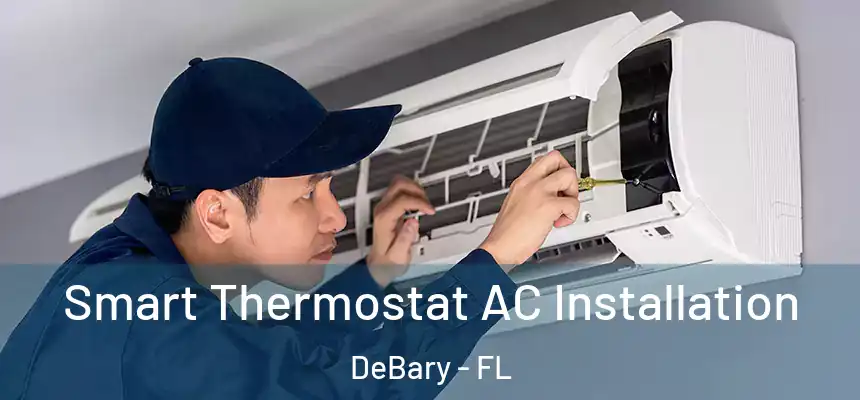 Smart Thermostat AC Installation DeBary - FL