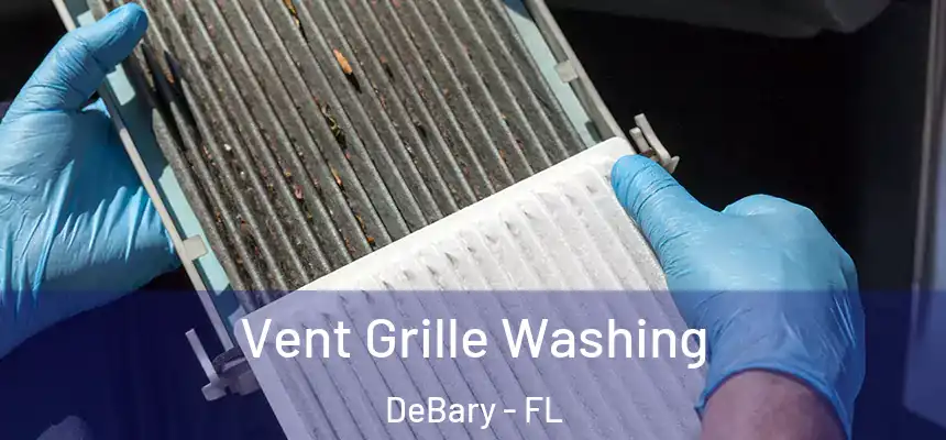 Vent Grille Washing DeBary - FL